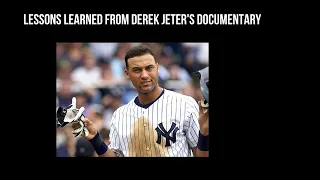 Lessons Learned from Derek Jeter Documentary