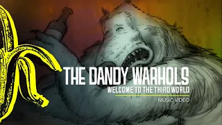 The Dandy Warhols  - Welcome To The Third World [HD]