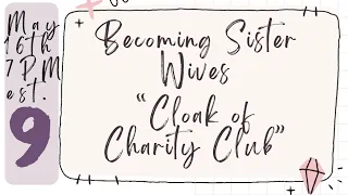 "Cloak of Charity "Club Chap 9 Welcome all SISTER FRIENDS!