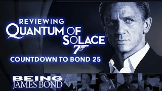 Reviewing 'Quantum of Solace' - The Countdown to Bond 25