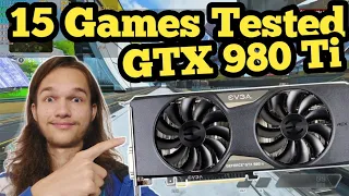 Is the GTX 980 TI good in 2023? 15 Games tested.