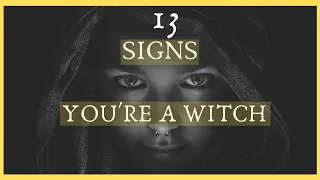 13 Signs You Might be a Witch or You Have a Witch Powers