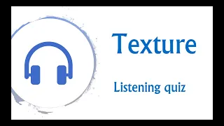 Texture listening quiz