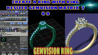 gemvision ring tutorial/how to create a ring design in matrix 7 8 9/matrix 9 ring/3d cad cam design