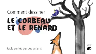 Le Corbeau et le Renard dessin facile et lecture