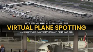 Virtual Plane Spotting | FS Traffic vs FSLTL | Microsoft Flight Simulator [LIVE Stream]