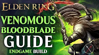 Elden Ring Poison and Bleed Build Guide - How to Build a Venomous Bloodblade (Level 150 Guide)