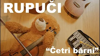 RUPUČI - Četri bārni