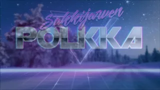 【Ｓäｋｋｉｊäｒｖｅｎ　Ｐｏｌｋｋａ】- Finnish Vaporwave