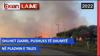 Tv Klan - Shuhet zjarri, pushues të shumtë në plazhin e Tales |Lajme-News