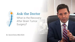 What is the Recovery After Brain Tumor Surgery? - Dr. David Estin