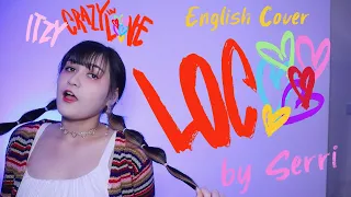 ITZY - LOCO || English Cover by SERRI