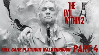 The Evil Within 2 100% Platinum Full Game Walkthrough (PS5, 4K) No Commentary - Part 4