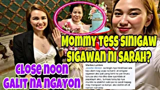 SINIGAW SIGAWAN NI SARAH SI MOMMY TESS KAYA GALIT ITO KY SARAH GARCIA