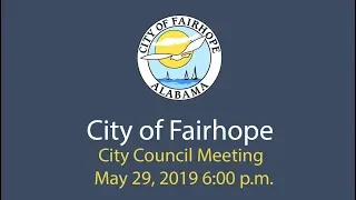 City of Fairhope City Council Meeting - May 29, 2019