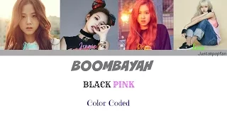 BLACKPINK - BOOMBAYAH(붐바야) Han|Rom|Eng Color Coded Lyrics