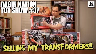 Selling my TRANSFORMERS :( - [RAGIN NATION TOY SHOW #37]