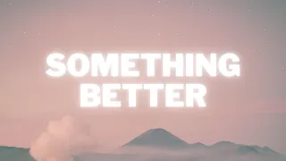 Something Better - Blanca ft. Tauren Wells | Lyrics