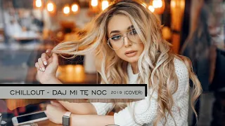 Chillout - Daj Mi Te Noc 2019! Cover