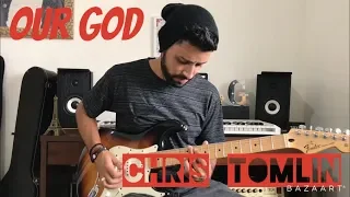 Our God - Chris Tomlin | Guitar Cover