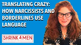 Translating Crazy: Narcissist and Borderline Buzz Words and Phrases