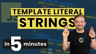 JavaScript ES6 Template Literal Strings in FIVE Minutes