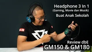 Headphone 3 in One (Gaming, Movie dan Musik) Buat Anak Sekolah, Review dbE GM150 dan GM180
