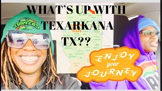 2A JOURNEY: WHAT'S UP WITH TEXARKANA, TX??