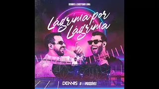 LÁGRIMA POR LÁGRIMA - Dennis DJ feat. Gusttavo Lima [Áudio Oficial] {EuAnaMaria Oficial}