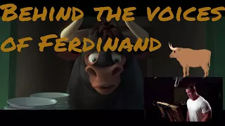 Behind the voices of Ferdinand