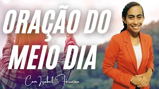 12/05/2024 -  ORAÇÃO DO MEIO DIA - ORAÇÃO ESPECIAL PARA TODAS MÃES COM IZABEL FERREIRA