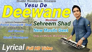 Yesu De Deewane By Sehreem Shad | New Masihi Geet Lyrical Video | Masihi Worshipers
