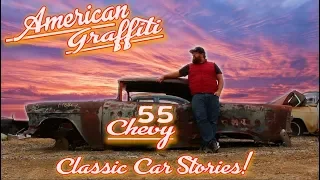 AMERICAN GRAFFITI TRIBUTE VIDEO! -1955 CHEVY HISTORY - CLASSIC CAR GRAVEYARD