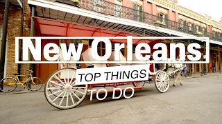 New Orleans Top Things To Do | Ultimate 48 Hour Itinerary