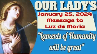 Our Lady's Message to Luz de Maria for January 25, 2024