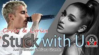 Stuck with U | Ariana Grande and Justin Bieber | Cover and Lyrics