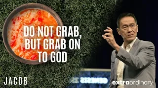 Do Not Grab, But Grab On to God - Peter Tan-Chi - Extraordinary