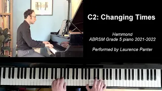 C:2 Changing Times (ABRSM Grade 5 piano 2021-2022)