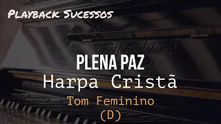 Plena Paz | Playback Harpa Cristã Tom Para Mulheres (D)