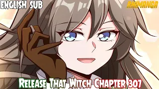 【《R.T.W》】Release that Witch Chapter 307 | Tilly's Thoughts | English Sub