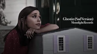 Ariana Grande - ghostin (Sad Version)