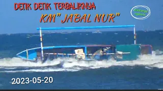 DETIK DETIK TERBALIKNYA KM"JABAL NUR".2023-05-20,13;38 #plawangangetem @ARKALIpuger