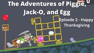 Ep 2: Happy Thanksgiving - The Adventures of Piggie, Jack-O, and Egg - Bad Piggies (Field of Dreams)