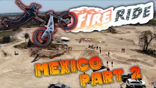 FIRE RIDE MEXICO TRIP pt. 2