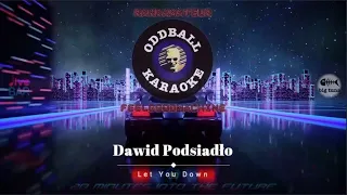 Dawid Podsiadło - Let You Down (karaoke instrumental lyrics) - RAFM Oddball Karaoke