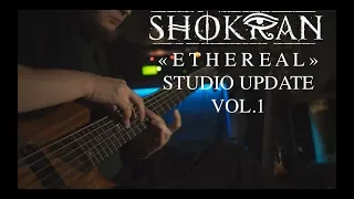 SHOKRAN - ETHEREAL Studio Update 1