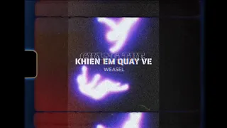 Weasel 'Chẳng thể khiến em quay về' Lyrics Video