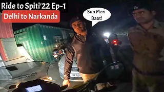 Spiti Ride ke First Day hi Police se Ho gya Panga | Spiti'22 Ride Begins | Ep~1 Panipat to Narkanda