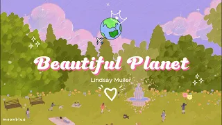 🌻Beautiful Planet - Lindsay Müller | Lyrics + Vietsub