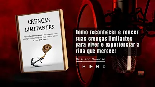 Crenças Limitantes | Cristiano Cardoso | Audiobook